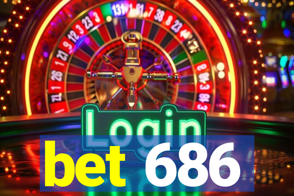 bet 686